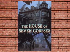 -The House of Seven Corpses (1974)-<br>The Original Movie