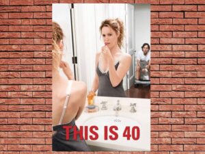 -This Is 40 (2012)-<br>The Original Movie