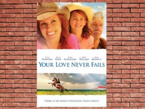 -Your Love Never Fails (2011)-<br>The Original Movie
