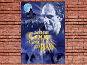 -When Good Ghouls Go Bad (2001)-<br>The Original Movie