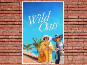 -Wild Oats (2016)-<br>The Original Movie