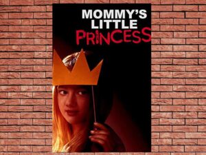 -Mommy's Little Princess - (2019)-<br>The Original Movie