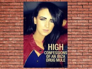-High: Confessions of an Ibiza Drug Mule (2021)-<br>The Complete Series