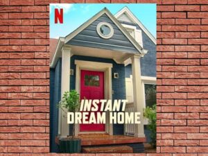 -Instant Dream Home (2022)-<br>The Complete Series