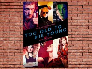 -Too Old to Die Young (2019)-<br>The Complete Series