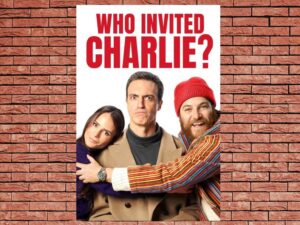 -Who Invited Charlie? (2023)-<br>The Original Movie