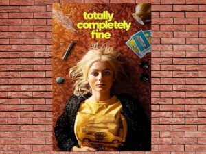 -Totally Completely Fine (2023)-<br>The Complete Series
