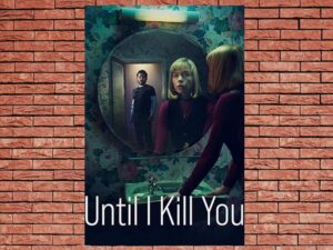 -Until I Kill You (2024)-<br>The Complete Series