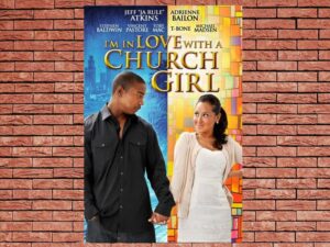 -I'm in Love with a Church Girl (2013)-<br>The Original Movie