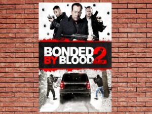 -Bonded by Blood 2 (2016)-<br>The Original Movie