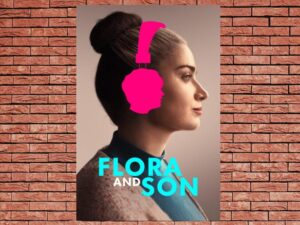 -Flora and Son (2023)-<br>The Original Movie