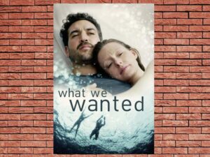 -What We Wanted (2020)-<br>The Original Movie