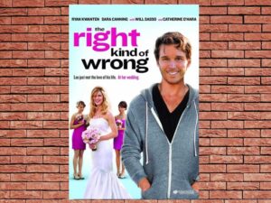 -The Right Kind of Wrong (2013)-<br>The Original Movie
