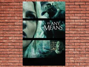 -By Any Means - (2017)-<br>The Original Movie