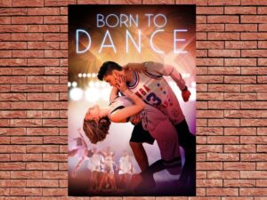 -Born to Dance (2015)-<br>The Original Movie