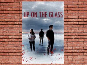 -Up On The Glass (2020)-<br>The Original Movie