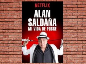 -Alan Saldaña: Mi vida de pobre (2017)-<br>The Original Movie