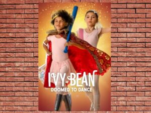 -Ivy + Bean: Doomed to Dance (2022)-<br>The Original Movie