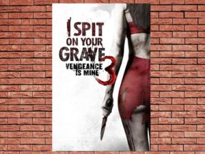 -I Spit on Your Grave III: Vengeance is Mine (2015)-<br>The Original Movie