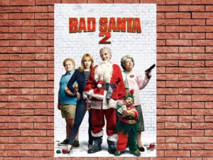 -Bad Santa 2 (2016)-<br>The Original Movie