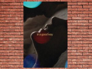 -In A Good Way (2023)-<br>The Original Movie