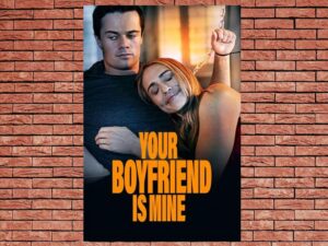 -Your Boyfriend Is Mine (2022)-<br>The Original Movie