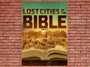 -Lost Cities of the Bible Part 1 (2022)-<br>The Original Movie