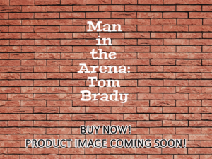 -Man in the Arena: Tom Brady (2021)-<br>The Complete Series