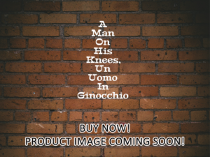 -A Man On His Knees, Un Uomo In Ginocchio (1979)-<br>The Original Movie