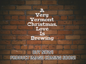 -A Very Vermont Christmas, Love Is Brewing (2024)-<br>The Original Movie