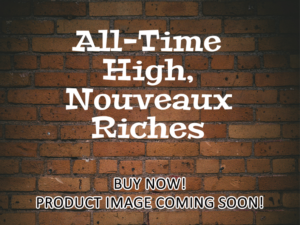 -All-Time High, Nouveaux Riches (2023)-<br>The Original Movie