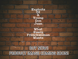 -Exploits Of A Young Don Juan , What Every Frenchwoman Wants (1986)-<br>The Original Movie