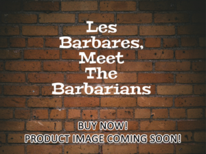 -Les Barbares, Meet The Barbarians (2024)-<br>The Original Movie