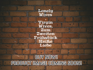 -Lonely Wives , Virgin Wives, Zum Zweiten Frühstück Heiße Liebe (1972)-<br>The Original Movie