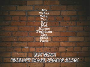 -No Estas Sola, You Are Not Alone: Fighting The Wolf Pack (2024)-<br>The Original Movie