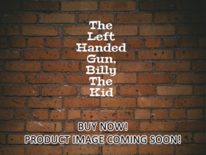 -The Left Handed Gun, Billy The Kid (1958)-<br>The Original Movie