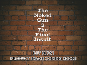 -The Naked Gun 3 The Final Insult (1994)-<br>The Original Movie