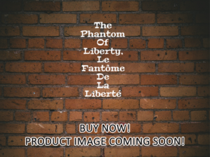 -The Phantom Of Liberty, Le Fantôme De La Liberté (1974)-<br>The Original Movie