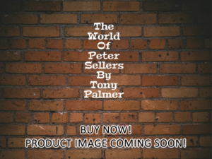 -The World Of Peter Sellers By Tony Palmer (2009)-<br>The Original Movie