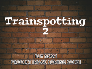 -Trainspotting 2 (2017)-<br>The Original Movie