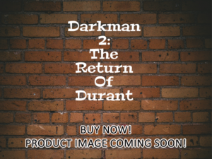 -Darkman 2: The Return Of Durant (1995)-<br>The Original Movie