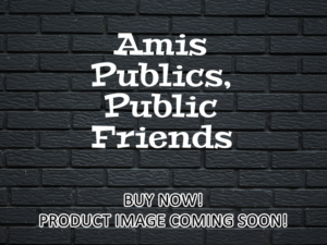 -Amis Publics, Public Friends (2016)-<br>The Original Movie