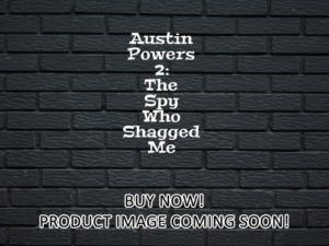 -Austin Powers 2: The Spy Who Shagged Me (1999)-<br>The Original Movie