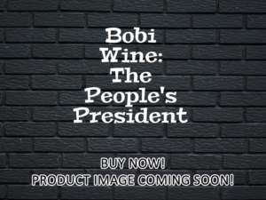 -Bobi Wine: The People's President (2023)-<br>The Original Movie