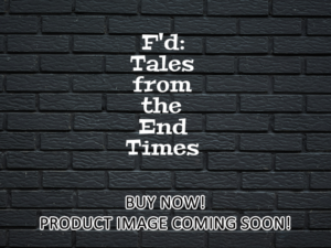 -F'd: Tales from the End Times (2024)-<br>The Original Movie