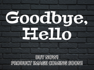 -Goodbye, Hello (2024)-<br>The Original Movie