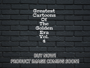 -Greatest Cartoons Of The Golden Era Vol. 4 (2024)-<br>The Original Movie
