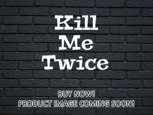 -Kill Me Twice (2019)-<br>The Original Movie