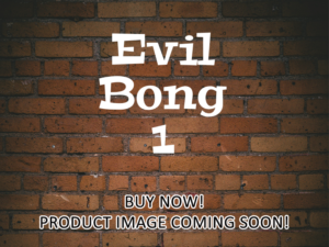 -Evil Bong 1 (2006)-<br>The Original Movie