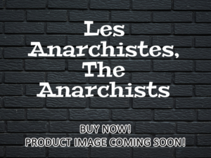 -Les Anarchistes, The Anarchists (2015)-<br>The Original Movie